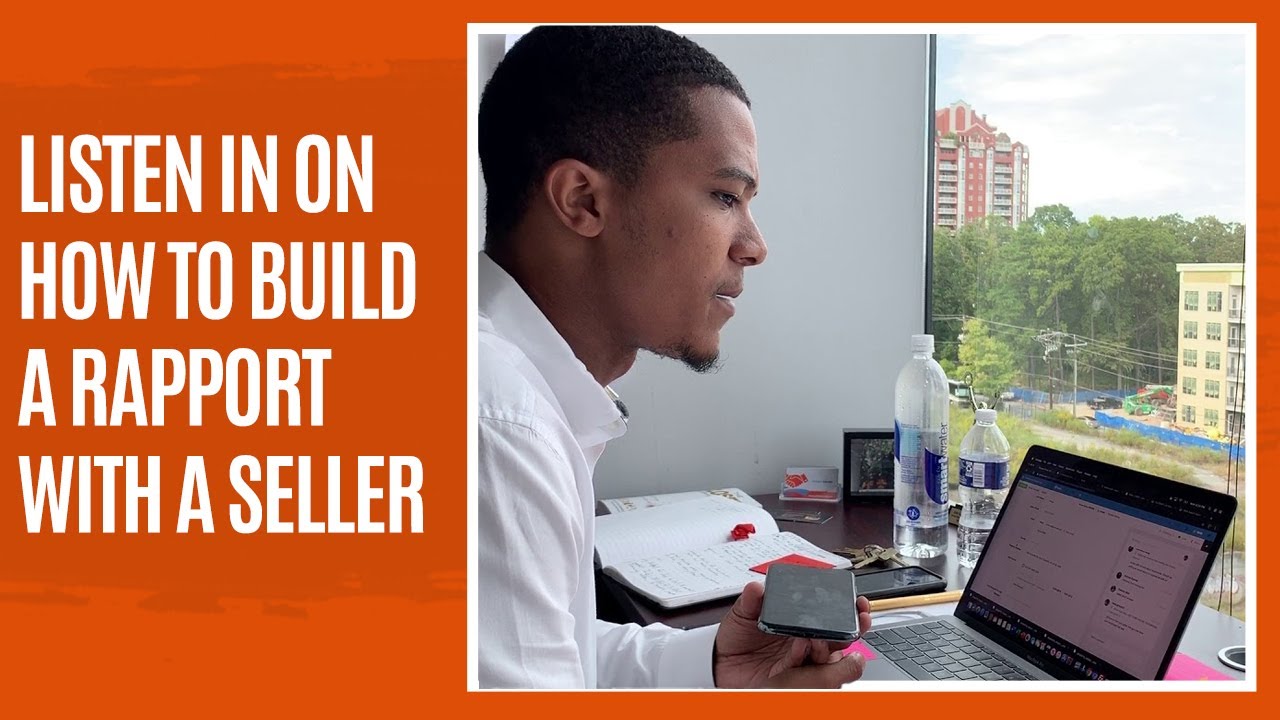 Listen In On How To Build A Rapport With A Seller